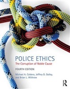 Michael Caldero, Michael A. Caldero, Michael A. Dailey Caldero, Michael Dailey Caldero, Jeffrey Dailey, Jeffrey D. Dailey... - Police Ethics