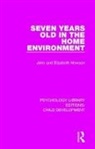 John Elizabeth Newson, Newson, Elizabeth Newson, Elizabeth Newson Newson, John Newson, John Newson Newson... - Seven Years Old in the Home Environment