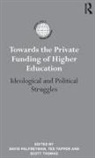 David Tapper Palfreyman, David Palfreyman, Palfreyman David, Ted Tapper, Tapper Ted, Scott Thomas - Towards the Private Funding of Higher Education