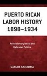 Carlos Sanabria, Sanabria Carlos - Puerto Rican Labor History 18981934