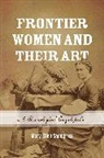 Mary Ellen Snodgrass, Snodgrass Mary Ellen - Frontier Women and Their Art
