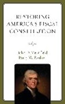 Merrifield, John Merrifield, John D. Merrifield, John D. Poulson Merrifield, John Poulson Merrifield, Barry W. Poulson... - Restoring America''s Fiscal Constitution