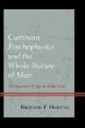 Richard F Hassing, Richard F. Hassing, Hassing Richard F. - Cartesian Psychophysics and the Whole Nature of Man