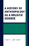 Glynn Custred, Custred Glynn - History of Anthropology As a Holistic Science