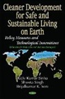 Brijalkumar K Son, Rajiv Kumar Sinha, Rajiv Kumar Sinha, Shweta Singh, Shweta Singh, Rajiv Kumar Sinha... - Cleaner Development for Safe and Sustainable Living on Earth