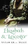 Sarah Gristwood, Gristwood Sarah - Elizabeth & Leicester