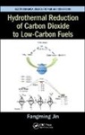 Jin, Fangming Jin, Fangming Jin, Jin Fangming - Hydrothermal Reduction of Carbon Dioxide to Low-Carbon Fuels