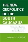Hunter, Shireen T. Hunter, Shireen T. Hunter - New Geopolitics of the South Caucasus