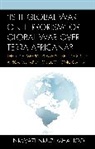 Nkwazi Nkuzi Mhango - ''Is It Global War on Terrorism'' Or Global War Over Terra Africana?