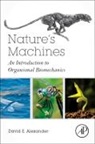 David E Alexander, David E. Alexander, David E. (Department of Ecology and Evolutionary Biology Alexander, Alexander David E. - Nature's Machines