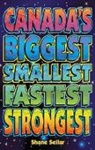 Shane Sellar, Shane Sellar - Canada's Biggest, Smallest, Fastest, Strongest