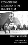 Dina Fainberg, Dina Kalinovsky Fainberg, Dina Fainberg, Fainberg Dina, Artemy M. Kalinovsky, Kalinovsky Artemy M. - Reconsidering Stagnation in the Brezhnev Era