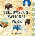 Stonesong Press, Alexa Stevens, Stonesong Press - American Icons: Yellowstone National Park