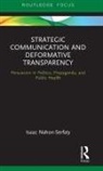 Isaac Nahon-Serfaty, Isaac (University of Ottawa Nahon-Serfaty, Nahon-Serfaty Isaac - Strategic Communication and Deformative Transparency