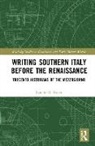 Ronald G. Musto, Ronald G. (Italica Press Musto - Writing Southern Italy Before the Renaissance