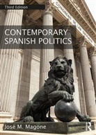 Josae M. Magone, Jose M. Magone, José M. Magone - Contemporary Spanish Politics