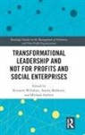 Aastha Axelsen Malhotra, Ken Malhotra Wiltshire, Kenneth (Professor of Public Administra Wiltshire, Micheal Axelsen, Micheal (University of Queensland Business School Axelsen, Aastha Malhotra... - Transformational Leadership and Not for Profits and Social Enterprises