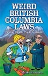 Mark Thorburn, Mark Thorburn - Weird British Columbia Laws