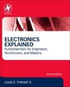 Louis Frenzel, Louis (Technology Editor Frenzel, Louis E. Frenzel, Louis E. (Technology Editor Frenzel, Louis E. Frenzel - Electronics Explained