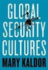 M Kaldor, Mary Kaldor - Global Security Cultures