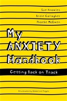 Birdie Gallagher, Bridie Gallagher, Sue Knowles, Sue Gallagher Knowles, KNOWLES SUE, Phoebe McEwen... - My Anxiety Handbook