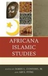 James L. Conyers, James L. Pitre Conyers, James L Conyers, James L. Conyers, James L Conyers Jr, Abul Pitre - Africana Islamic Studies