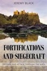 Jeremy Black - Fortifications and Siegecraft