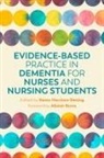 Alistair Burns, Karen Harrison Dening, Karen Harrison Harrison Dening, HARRISON DENING KAR, Sandilyan, Karen Harrison Dening... - Evidence-Based Practice in Dementia for Nurses and Nursing Students