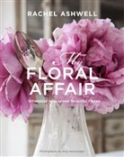 Rachel Ashwell, Amy Neunsinger - My Floral Affair