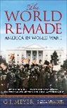 G J Meyer, G. J. Meyer, G.J. Meyer - The World Remade