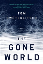 Tom Sweterlitsch - The Gone World