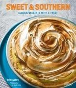 Noah Fecks, Ben Mims, Ben/ Fecks Mims - Sweet & Southern Classic Desserts with a Twist