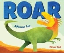 Paul Michael, Michael Paul - Roar: A Dinosaur Tour