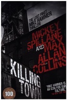 Max Allan Collins, Collins Max Allan, Mickey Spillane, Mickey Collins Spillane, Spillane Mickey - Mike Hammer - Killing Town