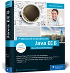 Alexander Salvanos - Professionell entwickeln mit Java EE 8