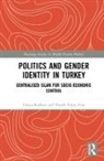 Hande Eslen-Ziya, Hande (University of Brighton Eslen-Ziya, Hande (University of Stavanger Eslen-Ziya, Eslen-Ziya Hande, Umut Korkut, Umut (Glasgow Caledonian University Korkut... - Politics and Gender Identity in Turkey