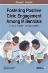 Darrell Hucks, Tanya Sturtz, Katherine Tirabassi - Fostering Positive Civic Engagement Among Millennials