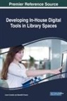 Laura Costello, Meredith Powers, Meredith A. Powers - Developing In-House Digital Tools in Library Spaces