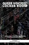 Cu-Hullan Tsuyoshi McGivern, Paul Chamness Miller - Queer Voices from the Locker Room