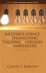 Calvin S Kalman, Calvin S. Kalman - Successful Science and Engineering Teaching in Colleges and Universities, 2nd Edition (hc)