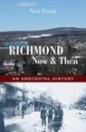 Nick Fonda - Richmond, Now and Then: An Anecdotal History from the Eastern Townships