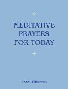 Adam Bittleston, Adam Bittleston - Meditative Prayers for Today