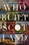 James Crawford, Kathleen Jamie, Alexander McCall Smith, Alistair Moffat, James Robertson - Who Built Scotland
