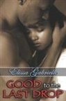 Elissa Gabrielle - Good to the Last Drop (Peace in the Storm Publishing Presents)
