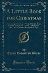 Cyrus Townsend Brady - A Little Book for Christmas