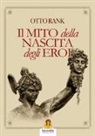 Otto Rank - Il mito della nascita degli eroi