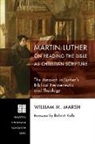 William M. Marsh - Martin Luther on Reading the Bible as Christian Scripture