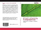 Angélica Fd Gómez Navarro, Angélica Fda. Gómez Navarro, Ricard Lozano-Botache, Ricardo Lozano-Botache - El valor y el precio de la propiedad rural