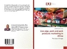 Zemelak Sahle Goraga - Live pigs, pork and pork products marketing in Africa