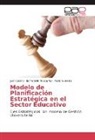 Jua Castro, Juan Castro, Paola Guevara, Esmerald Toapanta, Esmeralda Toapanta - Modelo de Planificación Estratégica en el Sector Educativo